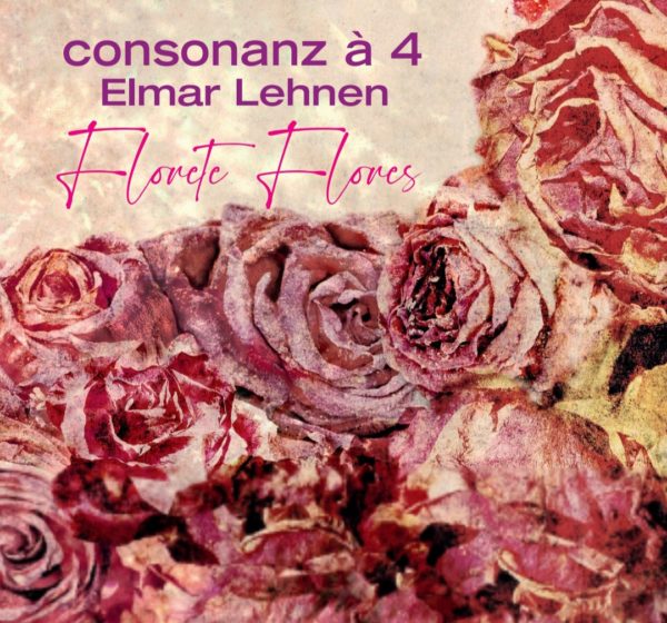 Cover CD Florete Flores consonanz à 4, Elmar Lehnen 2022
